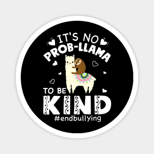 It's No Prob Llama To Be Kind End Bullying Unity Day Magnet